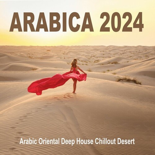 Various Artists-ARABICA 2024 - Arabic Oriental Deep House Chillout Desert