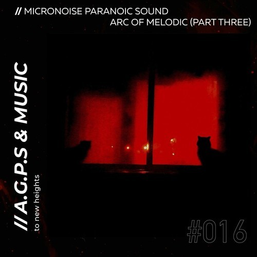 Micronoise Paranoic Sound-Arc of Melodic (Part Three)