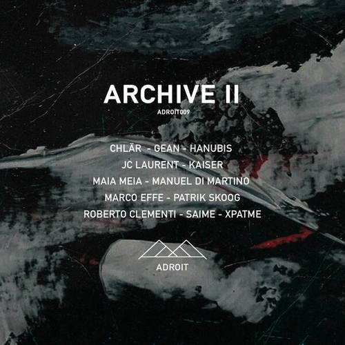 Gean, Chlär, Hanubis, Xpatme, Maia Meia, Kaiser (K S R), Roberto Clementi, Saime, JC Laurent, Patrik Skoog, Marco Effe, Manuel Di Martino-Archive II