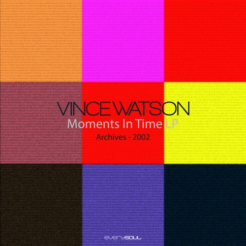 Vince Watson-Archives : Moments in Time