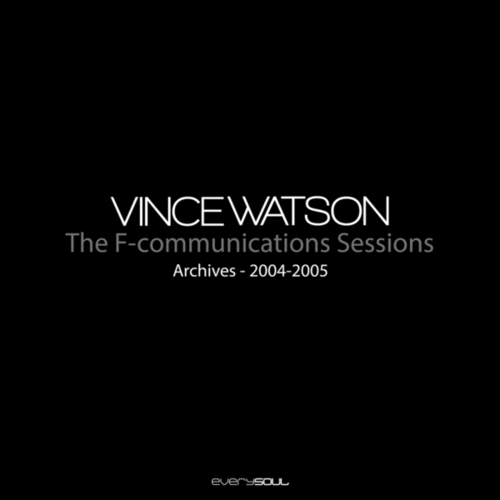 Vince Watson-Archives - The Fcommunication Sessions