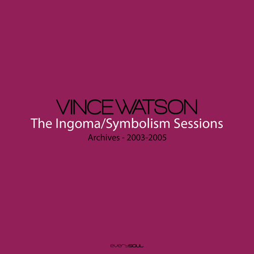 Vince Watson-Archives - The Ingoma/Symbolism Sessions