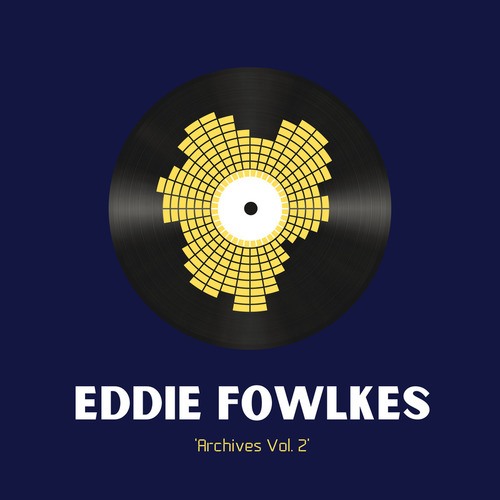 Eddie Fowlkes-Archives Vol. 2