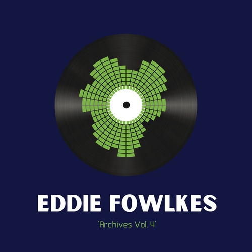 Eddie Fowlkes-Archives Vol. 4
