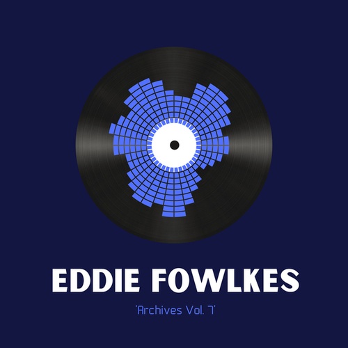 Eddie Fowlkes, 3MB-Archives Vol. 7 - 3MB Featuring Eddie 'Flashin' Fowlkes