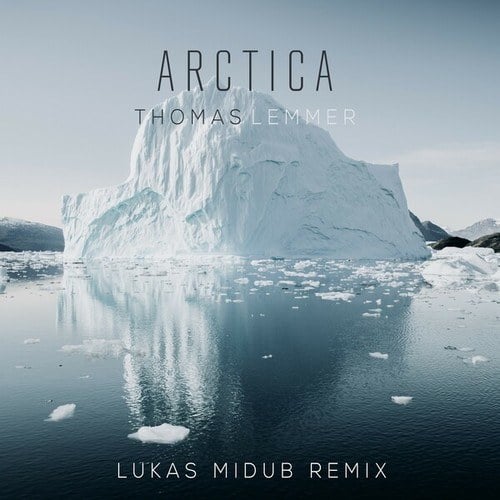 Thomas Lemmer, Lukáš Midub-Arctica (Lukas Midub Remix)
