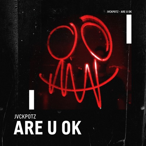 JVCKPOTZ-Are U Ok