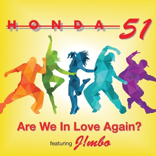 Honda 51, J!MBO-Are We In Love Again?