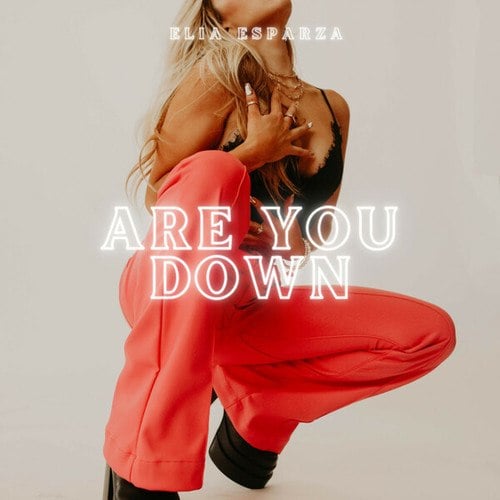 Elia Esparza-Are You Down