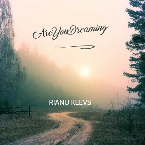 Rianu Keevs-Are You Dreaming