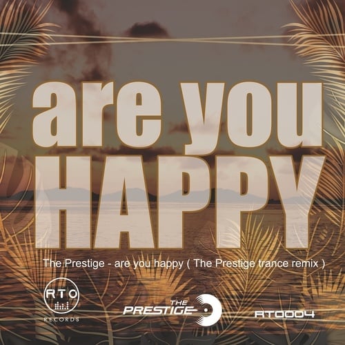The Prestige-Are You Happy (The Prestige Trance Remix)