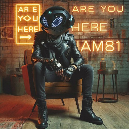 IAM81-Are you here