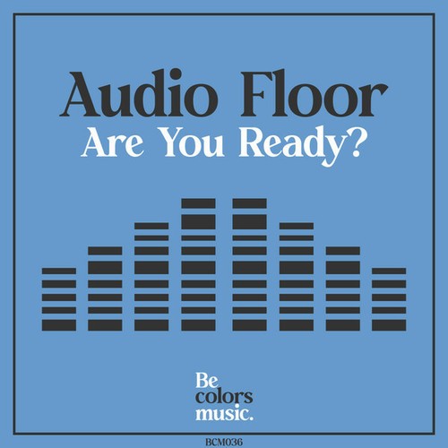 Audio Floor-Are You Ready?