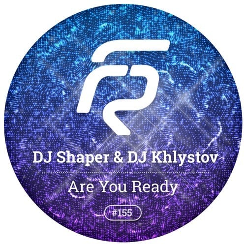 DJ Shaper, DJ Khlystov-Are You Ready