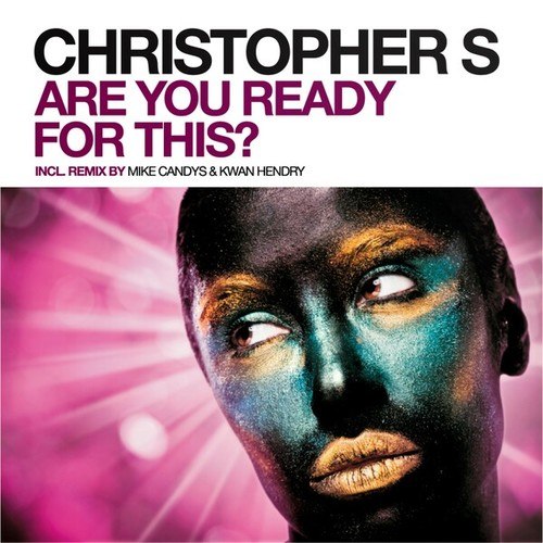 Christopher S, Mike Candys, Kwan Hendry-Are You Ready for This?