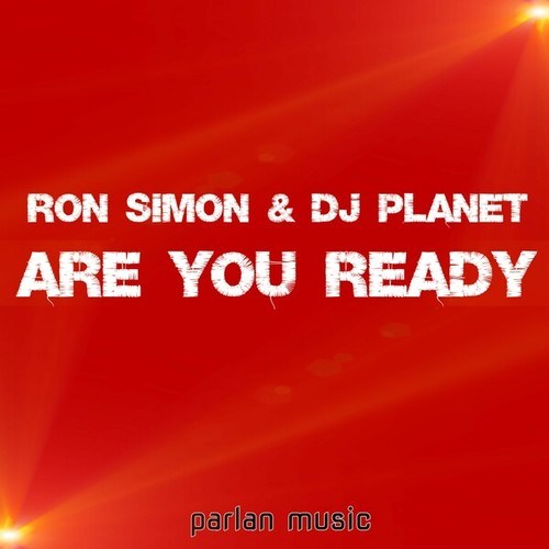 Ron Simon & DJ Planet-Are You Ready