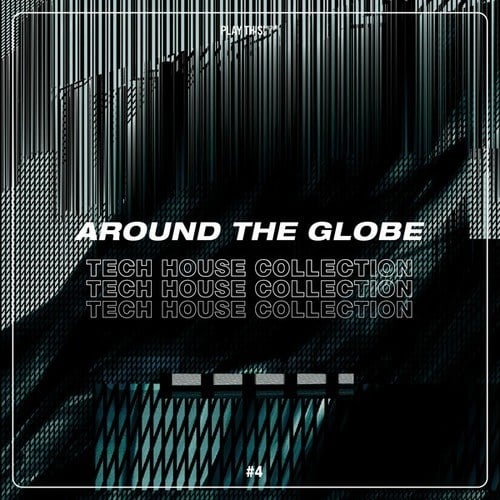 Various Artists-Around the Globe: Tech House Collection #4