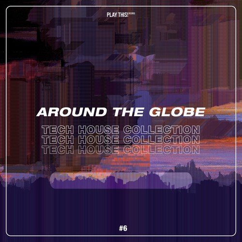 Various Artists-Around the Globe: Tech House Collection #6