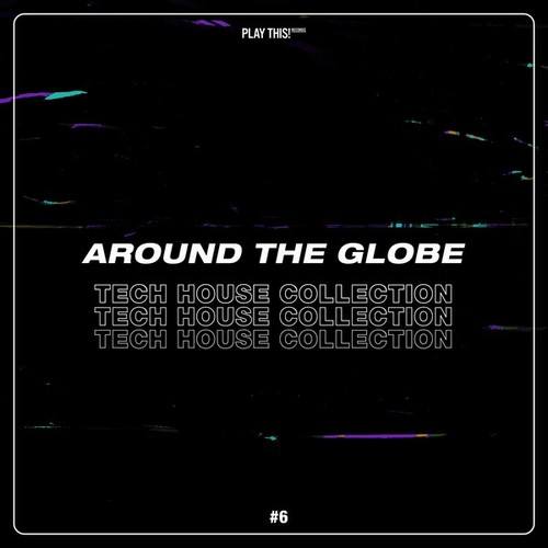 Various Artists-Around the Globe: Tech House Collection #6