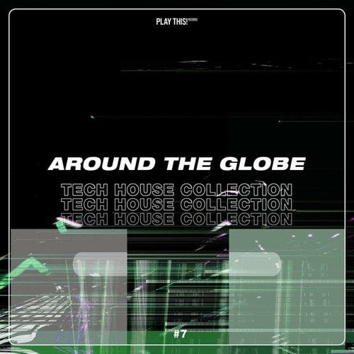 Various Artists-Around the Globe: Tech House Collection #7
