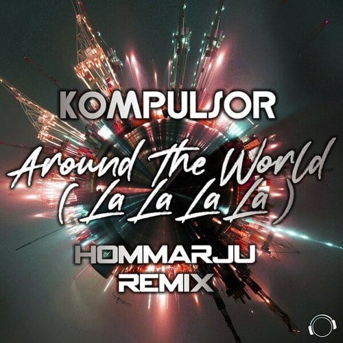 Kompulsor, Hommarju-Around the World (La La La La) [Hommarju Remix]