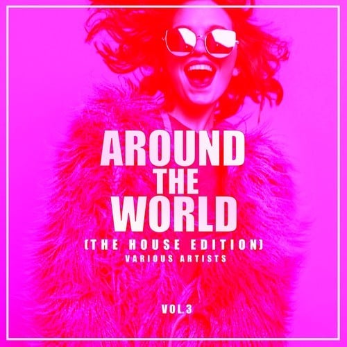 Various Artists-Around the World, Vol. 3 (The House Edition)