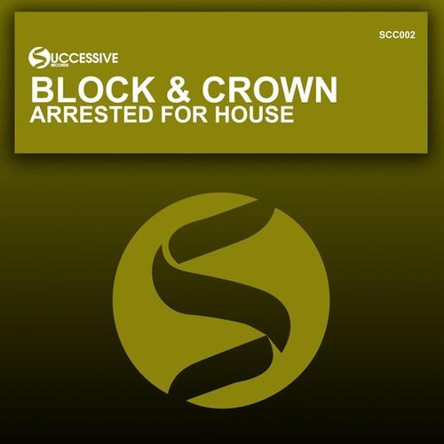 Block & Crown-Arrested for House