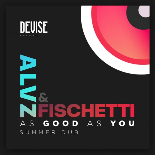 Alvz, Fischetti-As Good as You (Summer Dub)