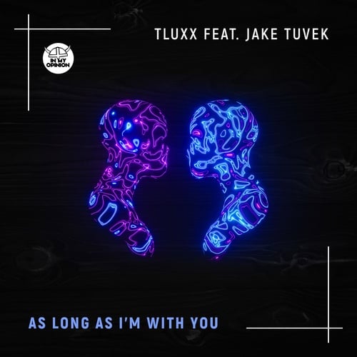 TLUXX, Jake Tuvek-As Long As I’m With You