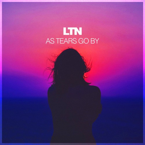 LTN-As Tears Go By