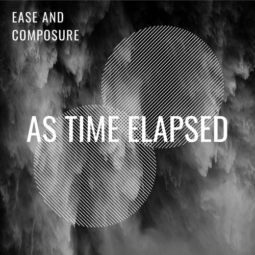 Ease And Composure-As Time Elapsed
