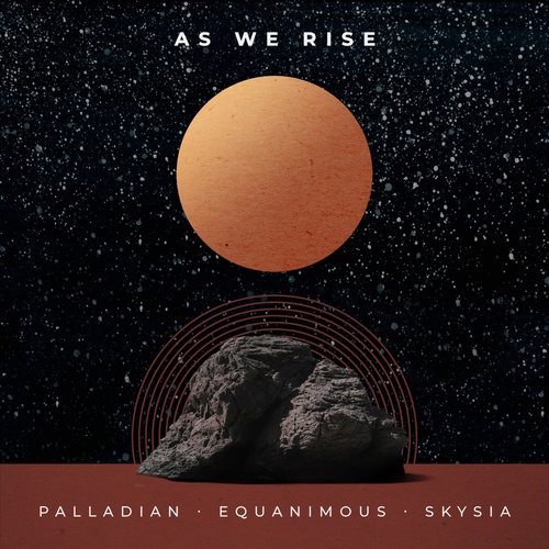 PALLADIAN, Equanimous, Skysia-As We Rise