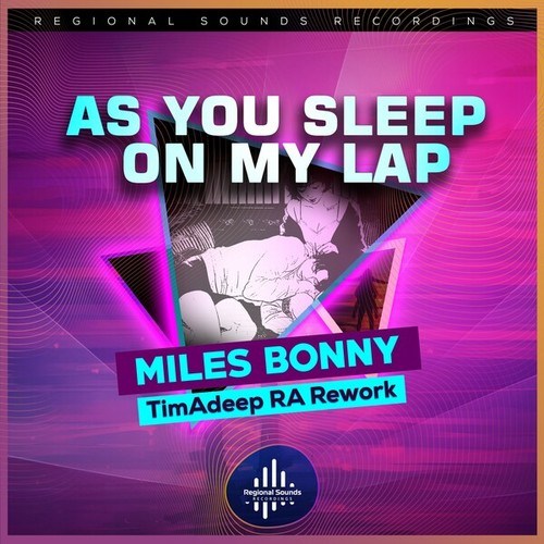 Miles Bonny, TimAdeep-As You Sleep on My Lap (Timadeep Ra Rework)