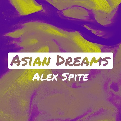 Alex Spite-Asian Dreams