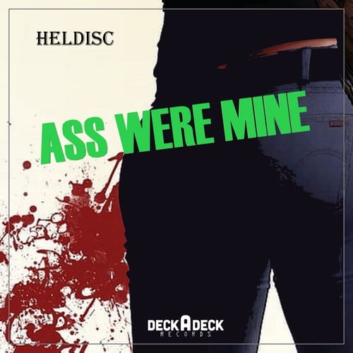 HELDISC-Ass Were Mine