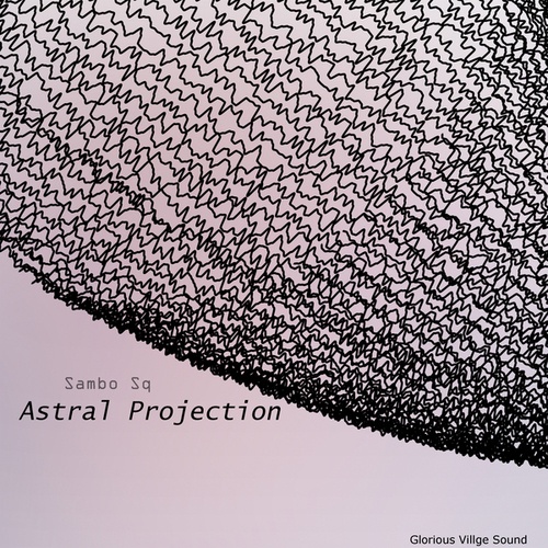 Sambo Sq-Astral Projection