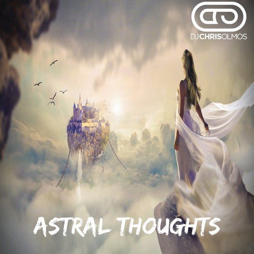 Dj Chris Olmos, Christopher Olmos Cordero-Astral Thoughts