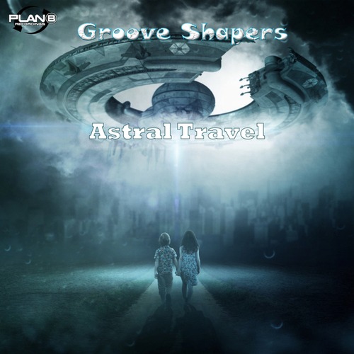 Groove Shapers-Astral Travel