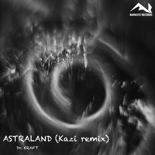 Dr. Kraft, Kazi-Astraland (Kazi Remix)