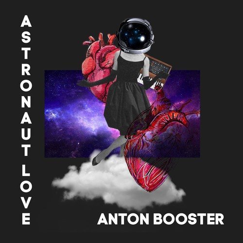ANTON BOOSTER-Astronaut Love