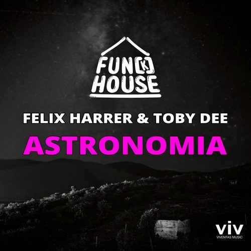 Fun[K]House, Felix Harrer, Toby DEE-Astronomia