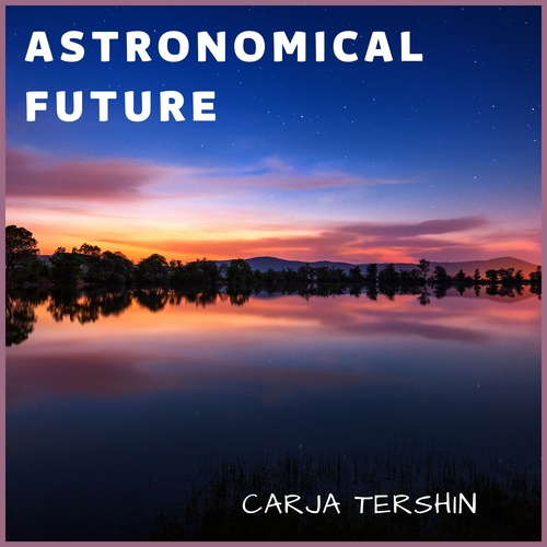 Carja Tershin-Astronomical Future