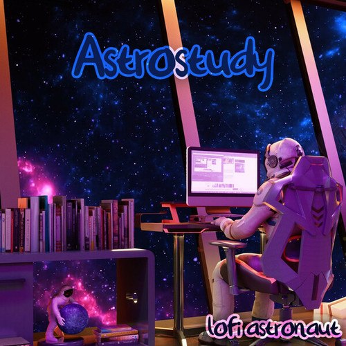 Lofi Astronaut-Astrostudy