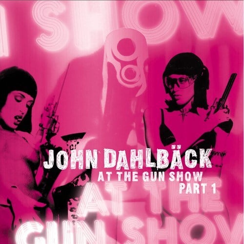 John Dahlbäck-At the Gun Show Part I