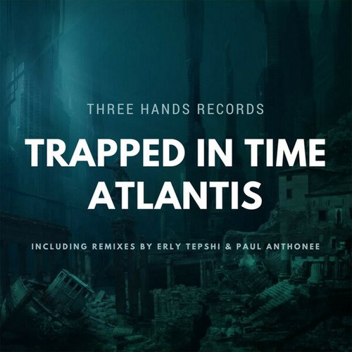 Trapped In Time, Erly Tepshi, Paul Anthonee-Atlantis