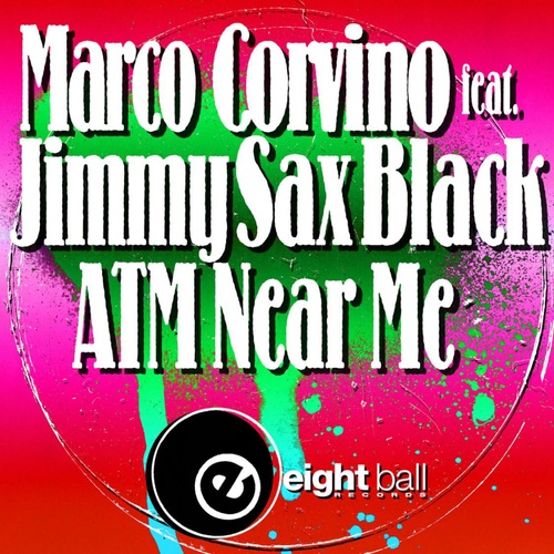 Jimmy Sax Black, Marco Corvino-ATM Near Me (feat. Jimmy Sax Black)