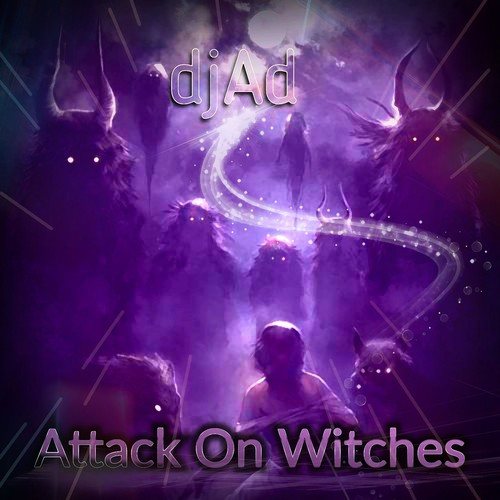 DjAd-Attack on Witches