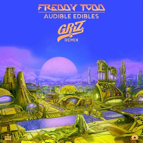 Freddy Todd, GRiZ-Audible Edibles