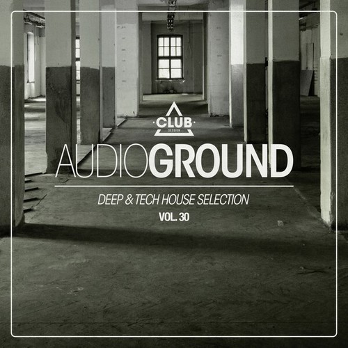 Various Artists-Audioground: Deep & Tech House Selection, Vol. 30