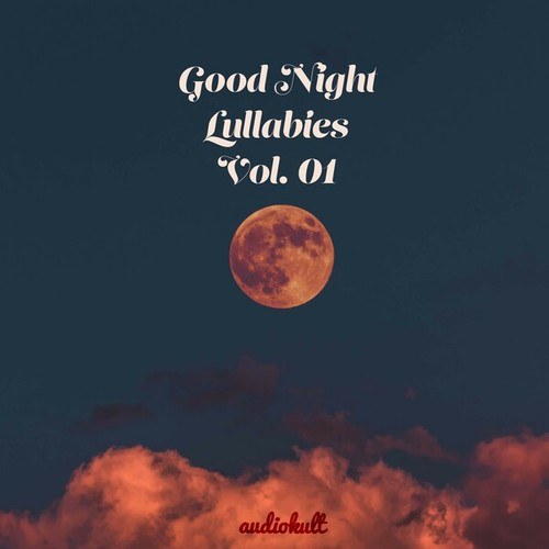 Audiokult Good Night Lullabies, Vol. 1